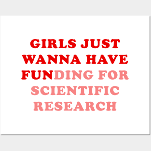 Girls just wanna have funding for scientific research Posters and Art